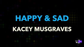 Kacey Musgraves  Happy amp Sad  Karaoke Version [upl. by Coppock]