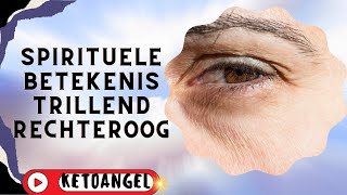 Spirituele Betekenis van een Trillend Rechteroog Inzichten en Interpretaties [upl. by Akimal]