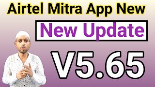 Airtel Retailer Mitra App New Update  Airtel Mitra App New Update New Version V565 [upl. by Sirmons]