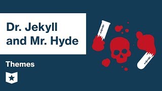 Dr Jekyll and Mr Hyde  Themes  Robert Louis Stevenson [upl. by Braasch]