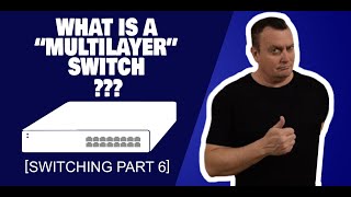 What Is a Multilayer Switch  Switching Part 6 [upl. by Bunting]