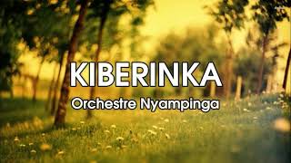 Kiberinka ya Orchestre Nyampinga  Lyrics  Karahanyuze Nyarwanda [upl. by Atteiram]