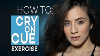 EXERCISE TO CRY ON CUE  ACTING TIPS WITH ELIANA GHEN [upl. by Enilraep]