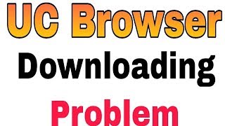 UC Browser Downloading Problem Solve [upl. by Tori607]