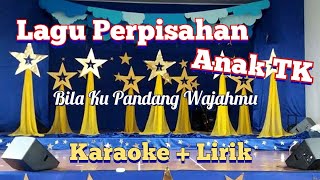 Lagu Perpisahan TK Bila Kupandang Wajahmu Karaoke  Lirik [upl. by Janey]