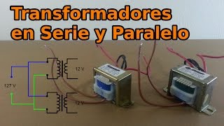 Cómo Conectar Transformadores en Serie y Paralelo [upl. by Haorbed]