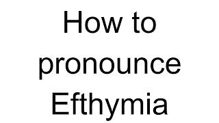 How to Pronounce Efthymia Greek [upl. by Lewse136]