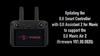 Updating the DJI Smart Controller with DJI Assistant 2 for Mavic to Support the DJI Mavic Air 2 [upl. by Bridgette]