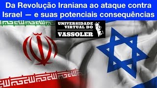 Aula com Vassoler Da Revolução Iraniana ao ataque contra Israel – e suas consequências [upl. by Itsym571]