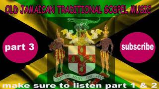 OLD JAMAICAN TRADITIONAL GOSPEL MUSIC PART3 [upl. by Esinev453]