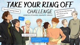 Take Your Ring Off And Return It  Challenge part 12  KyouHaba AsaNoya   Haikyuu Texts [upl. by Rabkin]