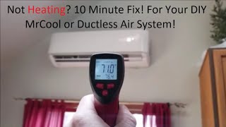 Not heating DIY MrCool 10 Minute Fix and other Ductless Units [upl. by Yhtrod66]