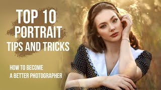 Top 10 Portrait Tips and Tricks to Become a Better Photographer [upl. by Ahsinelg]