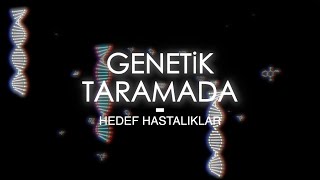 Genetik Taramada Hedef Hastalıklar [upl. by Janis]