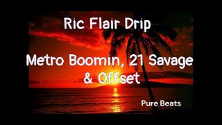 21 Savage Offset Metro Boomin  Ric Flair Drip Lyrics [upl. by Maurine]