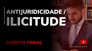 DIREITO PENAL  ANTIJURIDICIDADE  ILICITUDE [upl. by Llemaj]