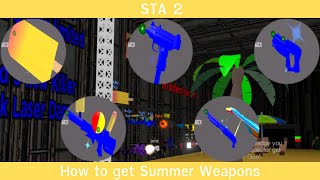 STA 2  How to get Summer Weapons [upl. by Neirol]