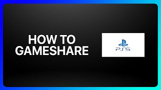 How To Gameshare On PlayStation 5 Tutorial [upl. by Borek]