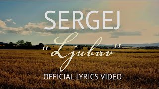 SERGEJ  LJUBAV  OFFICIAL LYRICS VIDEO 2020 [upl. by Mehcanem130]