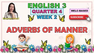 ENGLISH 3  QUARTER 4 WEEK 2  ADVERBS OF MANNER  MELCBASED [upl. by Ynhoj]