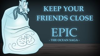 Keep Your Friends Close  EPIC The Musical Animatic [upl. by Evadnee]