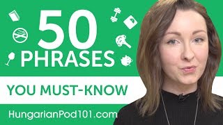 50 Phrases Every Hungarian Beginner MustKnow [upl. by Eelah632]