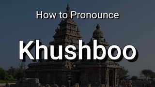 How to Pronounce Khushboo [upl. by Yluj818]