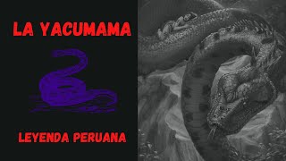 LA YACUMAMA  Leyenda peruana 🇵🇪 [upl. by Suinuj226]