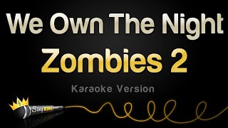 Zombies 2  We Own The Night Karaoke Version [upl. by Vickey268]