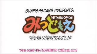 Mitsudomoe  Mitsuba Character Song 2  Im the Eldest After All w ENG Subs [upl. by Yknip313]