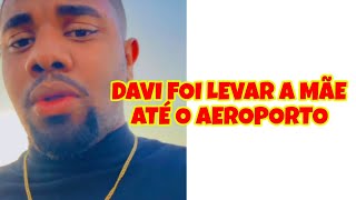 DAVI LEVOU A MÃE ATÉ O AEROPORTO VEJA ELE FALANDO [upl. by Halley]