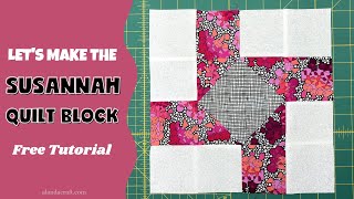 Susannah Quilt Block Tutorial A StepbyStep Guide [upl. by Kiernan]