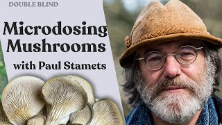 Microdosing Mushrooms w Paul Stamets 🍄  DoubleBlind [upl. by Cornel398]