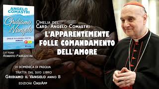 Lapparentemente folle Comandamento dellamore  Card Angelo Comastri [upl. by Oribelle]