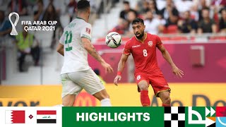 Bahrain v Iraq  FIFA Arab Cup Qatar 2021  Match Highlights [upl. by Assertal]