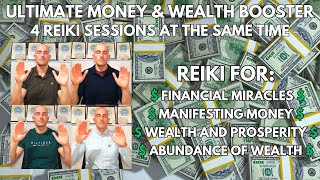 Ultimate Money and Wealth Booster  4 Reiki Sessions at the same time [upl. by Ifok519]