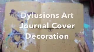 Dylusions Art Journal Cover Decoration [upl. by Honora936]