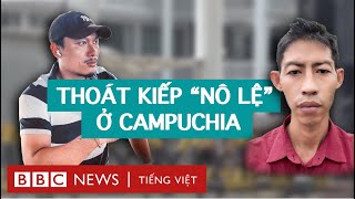 Người Việt thoát kiếp nô lệ khi bị lừa sang Campuchia ra sao [upl. by Eurd816]