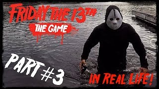 Friday the 13th The Game PART 3 In Real Life [upl. by Hymie]