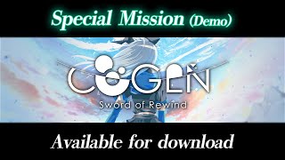 Official COGEN Sword of Rewind  Special Mission Demo Released [upl. by Rumilly212]