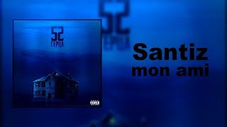 Santiz  Mon ami [upl. by Oelak301]