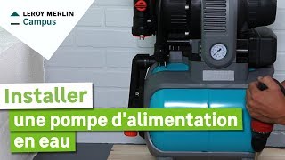 Comment installer une pompe dalimentation en eau  Leroy Merlin [upl. by Nnaeiram]