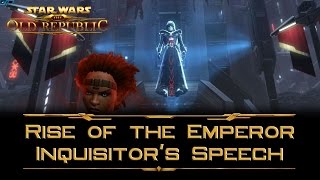 SWTOR Rise of the Emperor  Inquisitors Speech [upl. by Isiad]