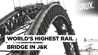 India Builds Worlds Highest Chenab Railway Bridge in Jammu amp Kashmir  CRUX [upl. by Ienttirb]