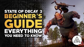 State of Decay 2  Beginners Guide  Everything You Need to Know to Get Started [upl. by Imhskal]