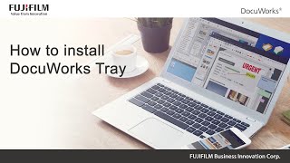 How to install DocuWorks Tray 22 [upl. by Adgam]