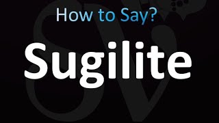 How to Pronounce Sugilite correctly [upl. by Sutniuq822]