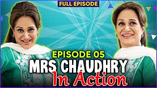 Mrs Chaudhry In Action ft Bushra Ansari  Episode 05 [upl. by Esimehc]