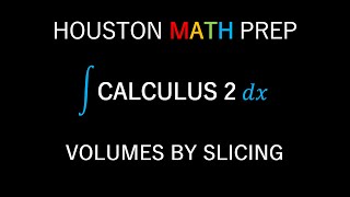 Volumes by Slicing Calculus [upl. by Kerwinn]