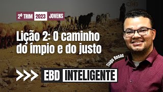 Lição 2  O caminho do ímpio e do justo  EBD Inteligente [upl. by Karas]